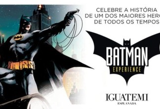 Batman Experience chega ao Iguatemi Esplanada