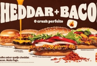 Burger King lança 'Cheddar + Bacon, o Crush Perfeito'