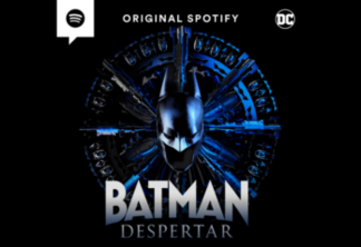Spotify, Warner Bros. e DC vão lançar áudiossérie Batman Despertar