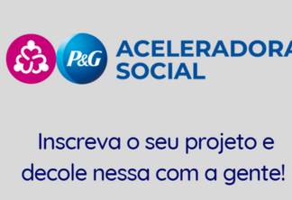 P&G lança Aceleradora Social para impulsionar projetos