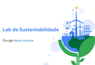 Google seleciona 40 organizações de notícias para o Lab de Sustentabilidade