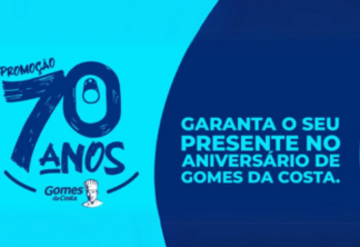 Promoção 70 anos Gomes da Costa. Garanta o seu presente no aniversário de Gomes da Costa.